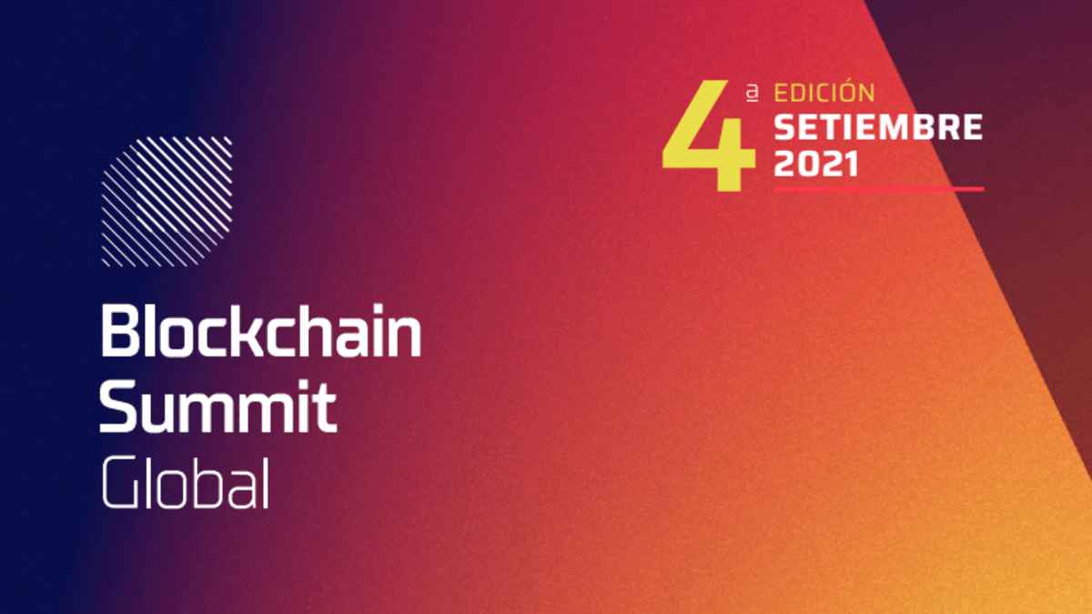 Comienza el Blockchain Summit Global 2021 - Cripto247 - Últimas noticias  sobre Bitcoin, Ethereum, blockchain y criptomonedas