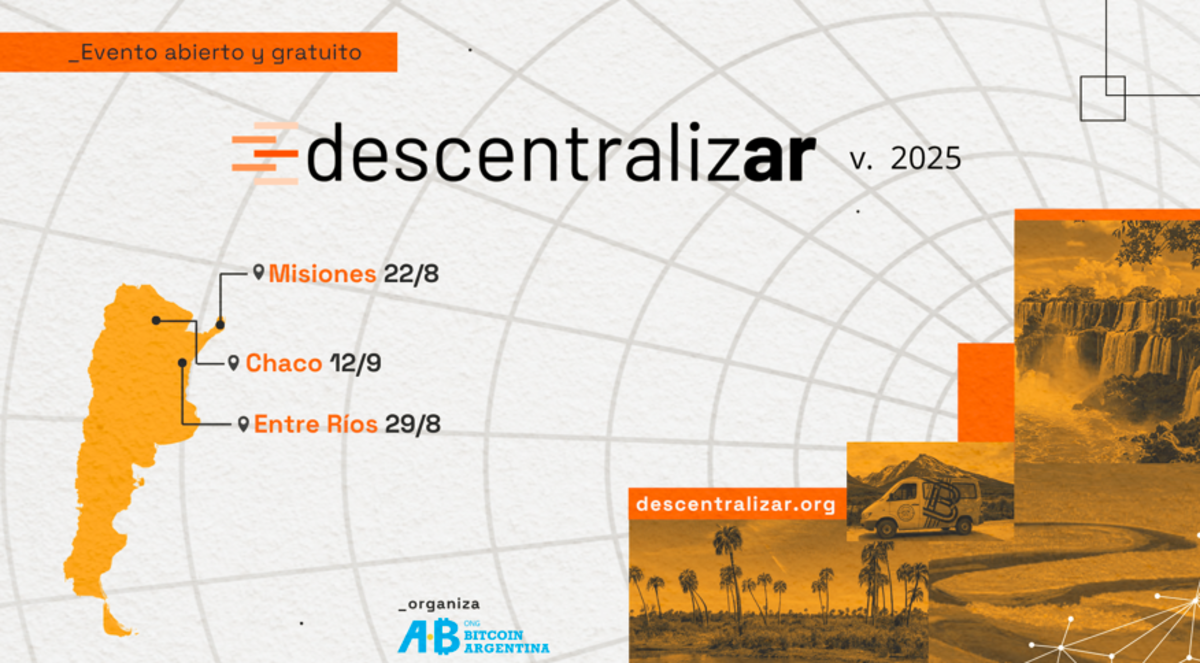 DescentralizAR 2025: El Futuro del Dinero y las Finanzas Llega a Misiones,  Entre Ríos y Chaco - Cripto247 - Últimas noticias sobre Bitcoin, Ethereum,  blockchain y criptomonedas